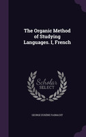 The Organic Method of Studying Languages. I, French