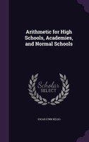 Arithmetic for High Schools, Academies, and Normal Schools