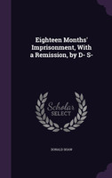 Eighteen Months' Imprisonment, With a Remission, by D- S-