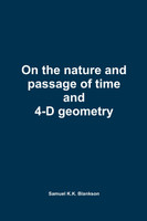On the nature and passage of time and 4-D geometry