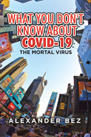 What You Don't Know About COVID-19