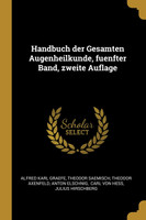 Handbuch der Gesamten Augenheilkunde, fuenfter Band, zweite Auflage