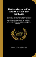 Dictionnaire portatif de cuisine, d'office, et de distillation