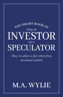 The Short Book of Being an Investor not a Speculator