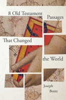 8 Old Testament Passages That Changed the World