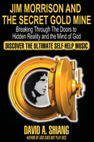 Jim Morrison and the Secret Gold Mine