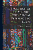 The Evolution of the Minaret, With Special Reference to Egypt