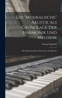Die "Musikalische" Akustik Als Grundlage Der Harmonik Und Melodik