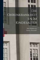 Die Ohrenkrankheiten Im Kindesalter
