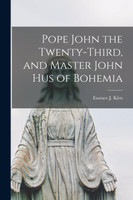 Pope John the Twenty-third, and Master John Hus of Bohemia
