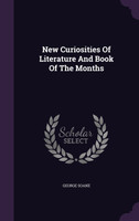 New Curiosities Of Literature And Book Of The Months