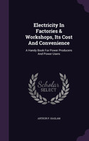 Electricity In Factories & Workshops, Its Cost And Convenience
