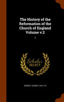 The History of the Reformation of the Church of England Volume v.2