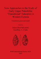 New Approaches to the Study of Early Upper Paleolithic 'Transitional' Industries in Western Eurasia