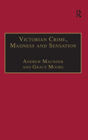Victorian Crime, Madness and Sensation