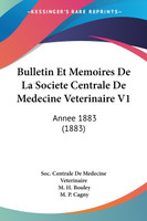 Bulletin Et Memoires De La Societe Centrale De Medecine Veterinaire V1