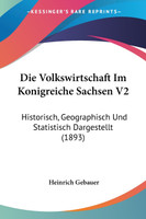 Die Volkswirtschaft Im Konigreiche Sachsen V2