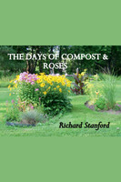 THE DAYS OF COMPOST AND ROSES