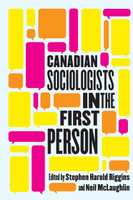 Canadian Sociologists in the First Person