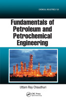 Fundamentals of Petroleum and Petrochemical Engineering