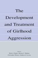 The Development and Treatment of Girlhood Aggression