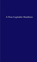 A Post-Capitalist Manifesto