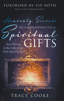 Heavenly Secrets to Unwrapping Your Spiritual Gifts