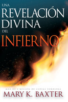 Una Revelación Divina del Infierno (Spanish Language Edition, a Divine Revelation of Hell (Spanish))