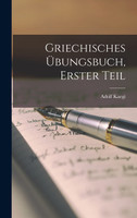 Griechisches Übungsbuch, Erster Teil