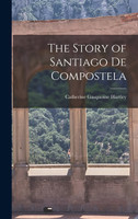 The Story of Santiago de Compostela