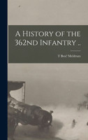 A History of the 362nd Infantry ..