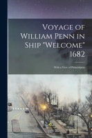 Voyage of William Penn in Ship "Welcome" 1682