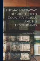 Thomas Hardaway of Chesterfield County, Virginia, and his Descendants