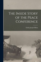 The Inside Story of the Peace Conference