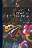 Saxonis Grammatici Gesta Danorvm