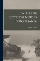With the Scottish Nurses in Roumania