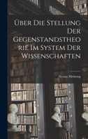 Über Die Stellung Der Gegenstandstheorie Im System Der Wissenschaften
