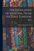 The Highlands of Ethiopia. From the First London Ed