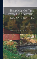 History Of The Town Of Oxford, Massachusetts