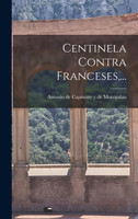 Centinela Contra Franceses,...