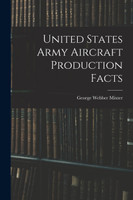 United States Army Aircraft Production Facts