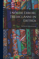 I Nostri Errori, Tredici Anni in Eritrea