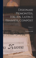 Disionari Piemontèis, Italien, Latin E Fransèis, Conpöst; Volume 3