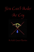 You Can't Make Me Cry