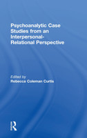 Psychoanalytic Case Studies from an Interpersonal-Relational Perspective