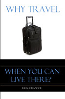 Why Travel When You Can Live There?