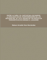 ENTRE LA CAÑA Y EL CAFÉ ESTAN LOS DIARIOS