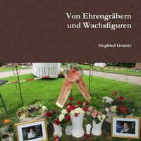 Von Ehrengräbern und Wachsfiguren