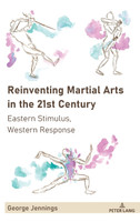 Reinventing Martial Arts in the 21st Century