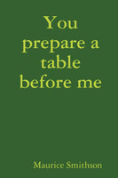 You prepare a table before me